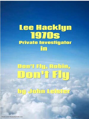 cover image of Lee Hacklyn 1970s Private Investigator in Don't Fly, Robin, Don't Fly